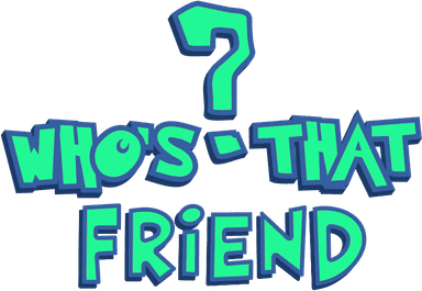 Who's that friend?